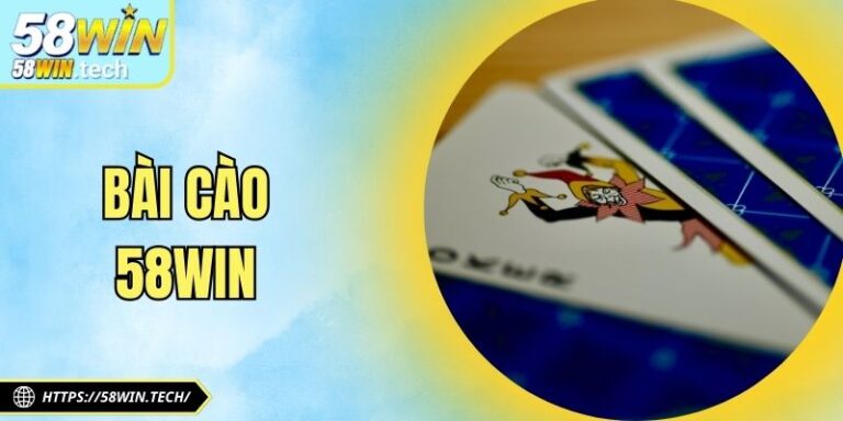 Bài Cào 58Win