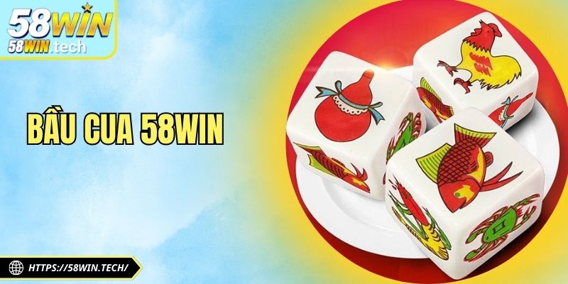 Bầu Cua 58Win