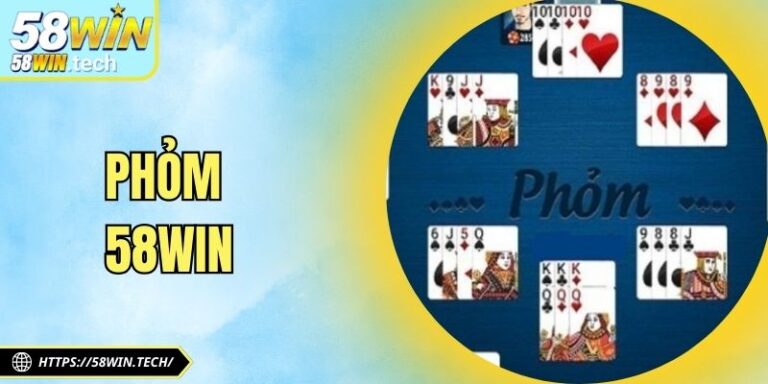Phỏm 58Win