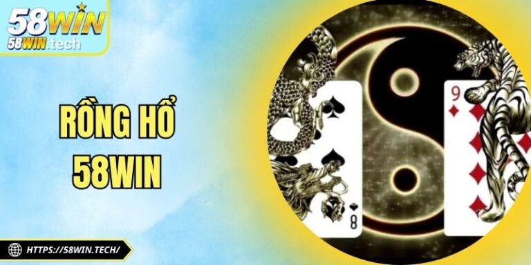 Rồng Hổ 58Win