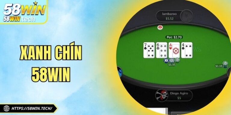Xanh Chín 58Win